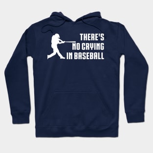 There Is No Crying In Baseball Hoodie